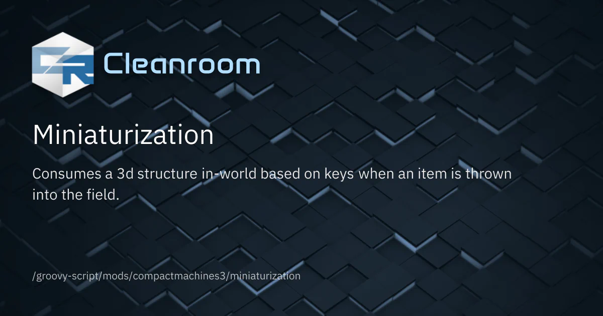 Miniaturization | Compact Machines 3 | CleanroomMC